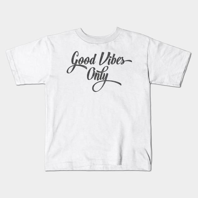 Good vibes only Kids T-Shirt by Dennson Creative